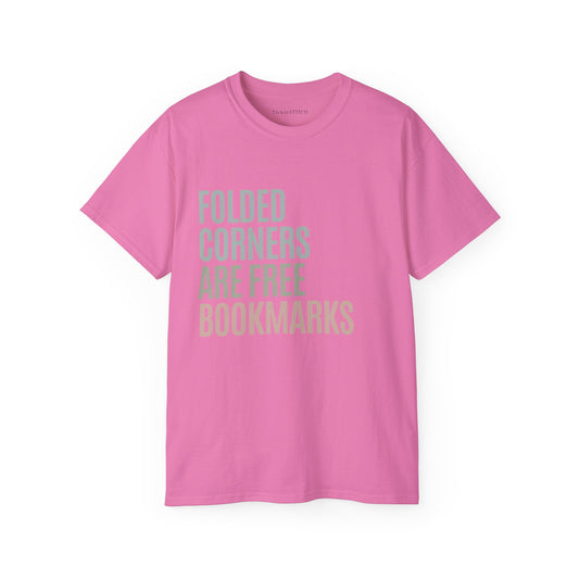 Folded Corners Are Free Bookmarks | Sarcastic Book Lover Humor Graphic Tee