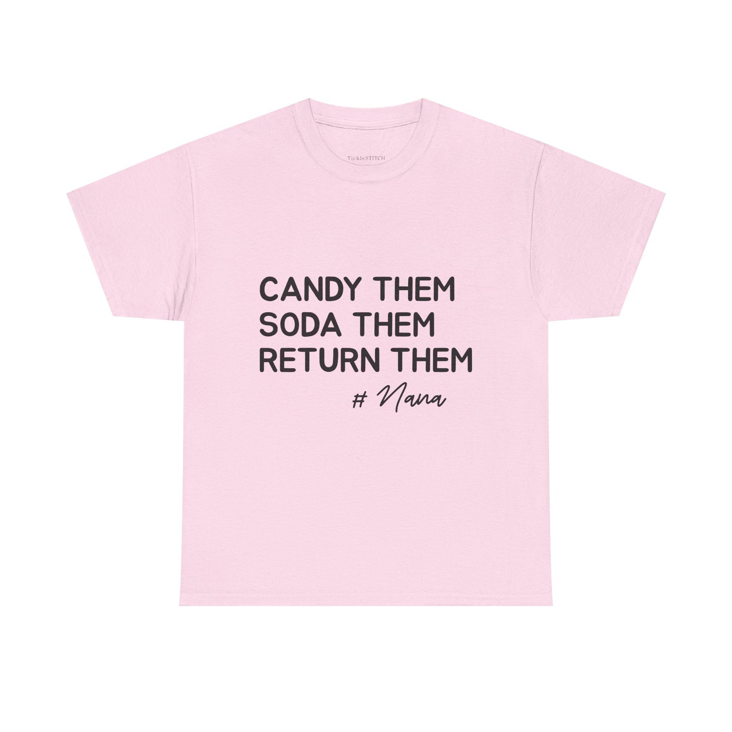 Candy Them, Soda Them, Return Them, Nana Funny Grandparent Tee