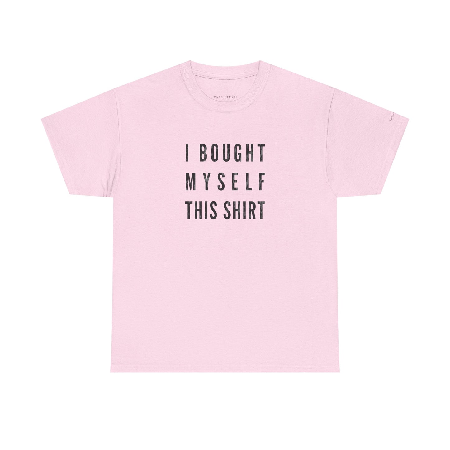 Independent Self-Gift Humor Tee – I Bought Myself This Shirt