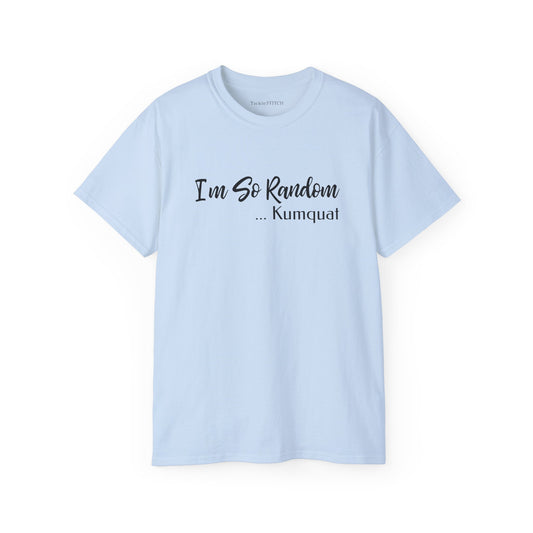 Random Kumquat Funny Shirt – Absurdist Humor Graphic Tee Gift Idea