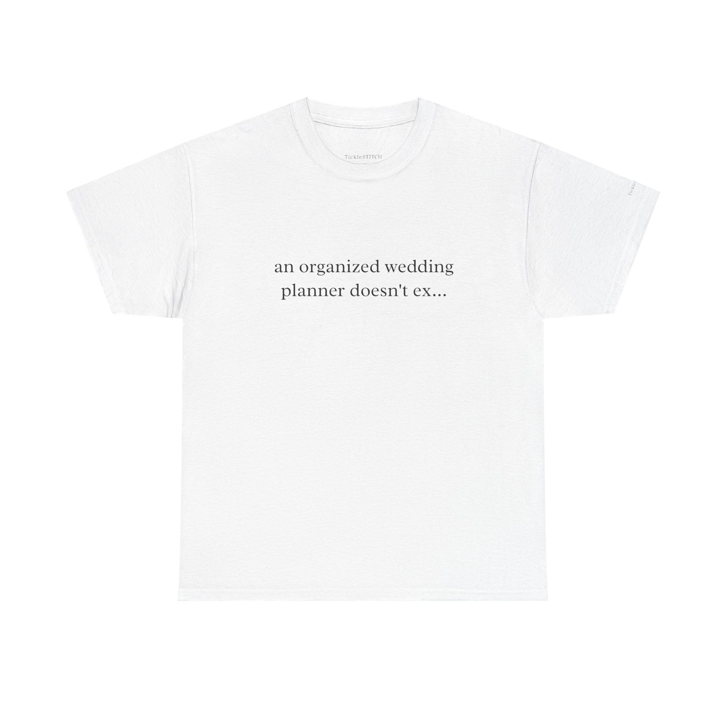 Organized Wedding Planner Doesn't Exist Meme T-Shirt Funny Gift