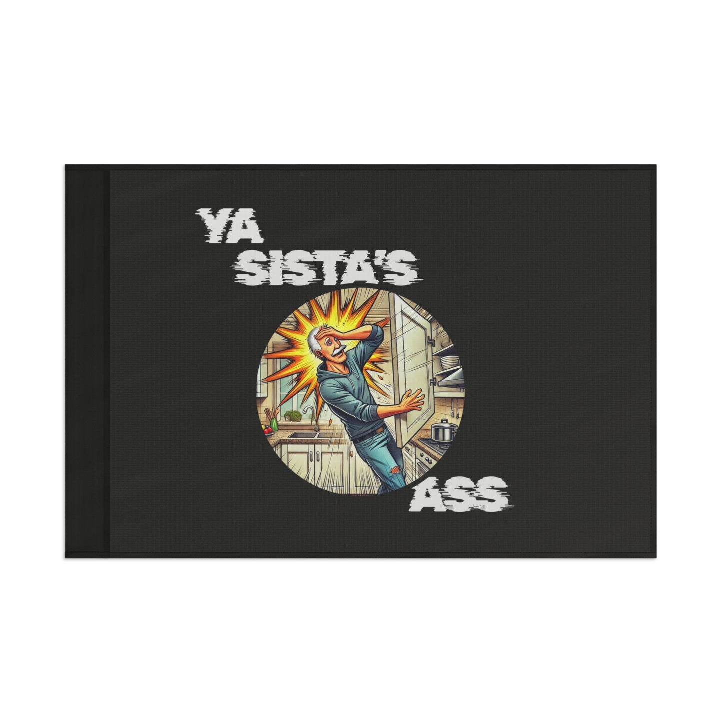 Ya Sista's Ass The FLAG! Your Sister's Ass, Old Guy Gag Gifts