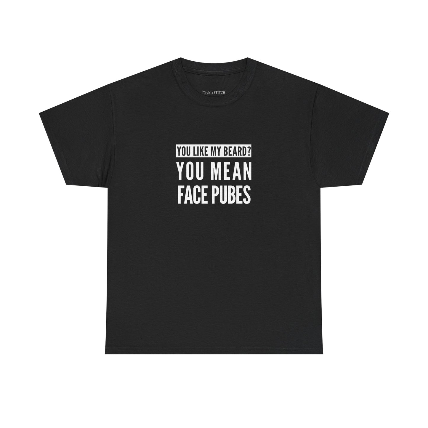 Face Pubes Beard Humor. Funny Facial Hair Joke T-Shirt Gift