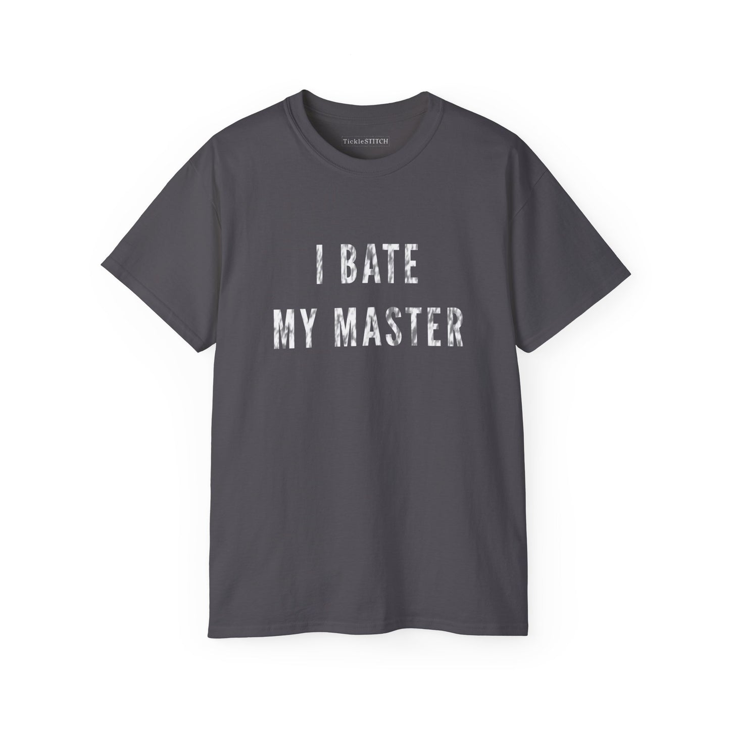 I Bate My Master, Masterbation Joke Cotton Unisex Funny T-Shirt