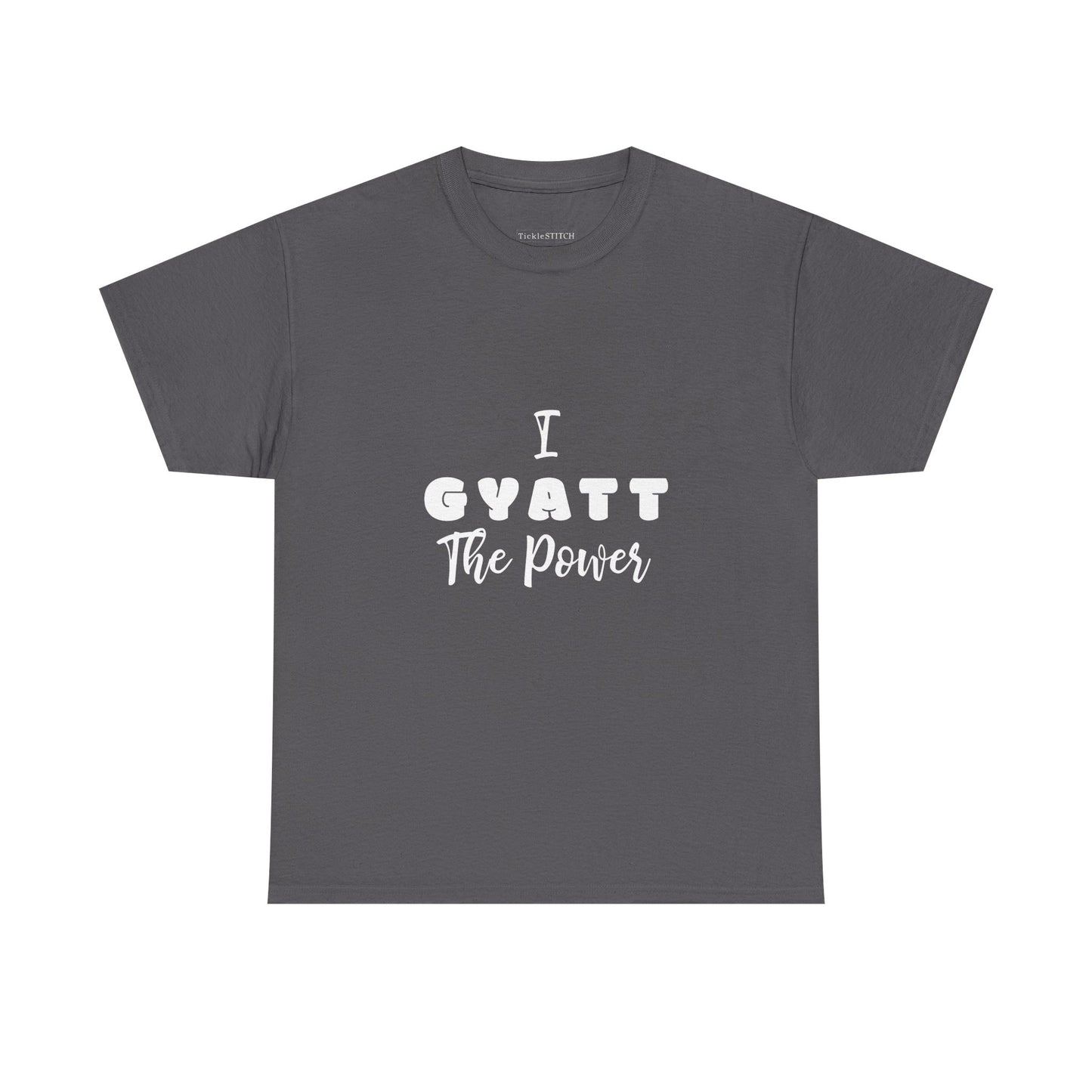 I Gyatt the Power Gen Z Slang Tee - Confidence & Body Positive