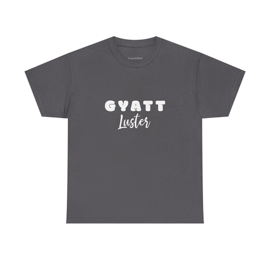 Internet Slang Gyatt Luster Shirt for Confident Body Positive Vibes