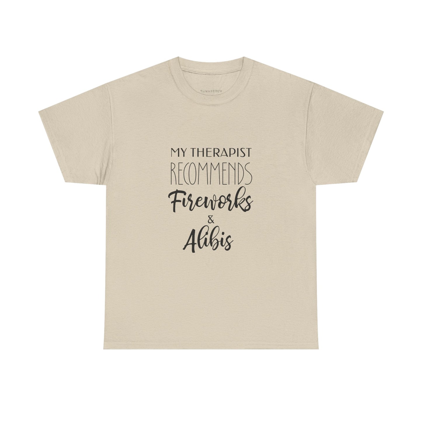 Therapist Recommends Fireworks Alibis Humorous Independence Day Shirt