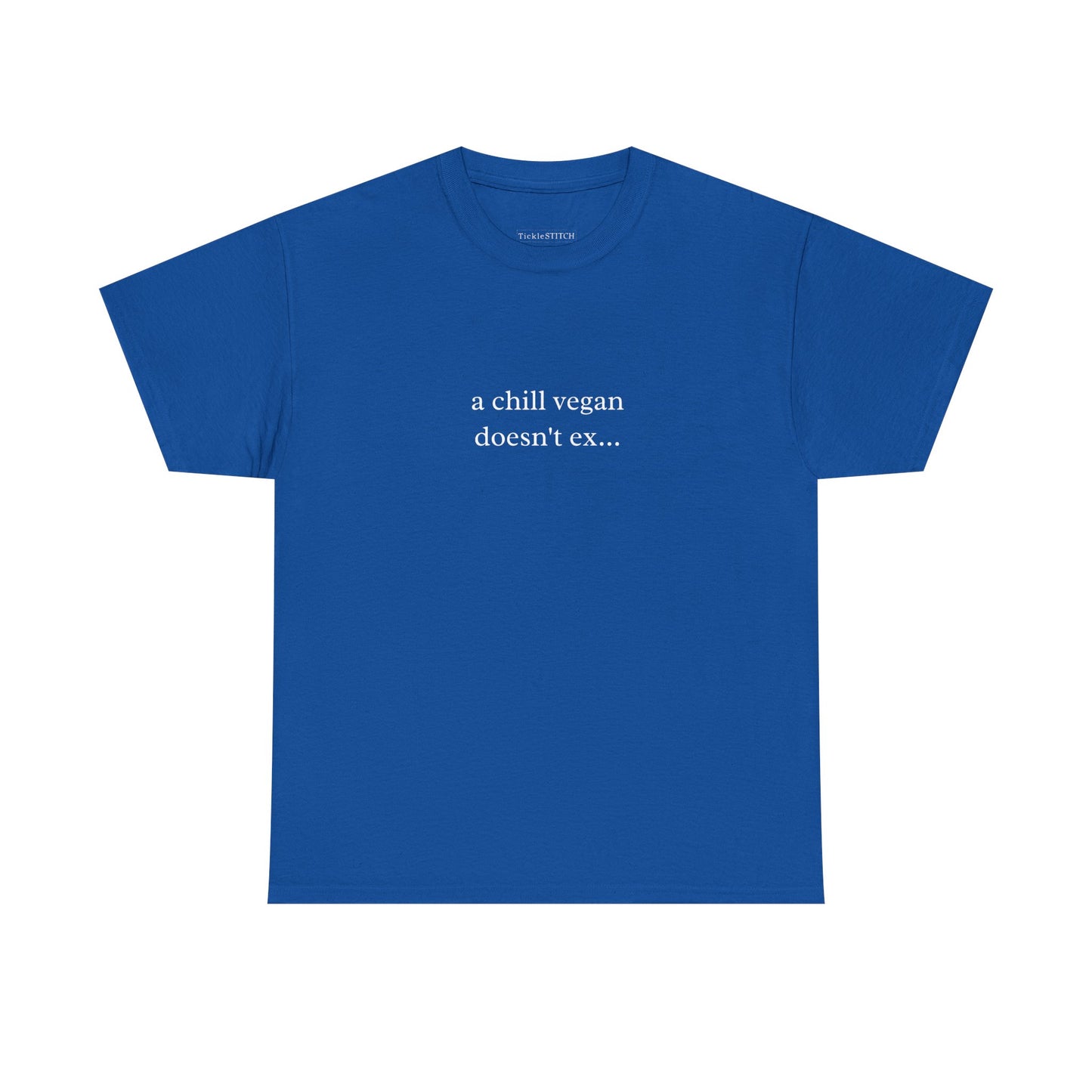 Sarcastic Vegan T-Shirt: 'A Chill Vegan Doesn't Exist' Funny