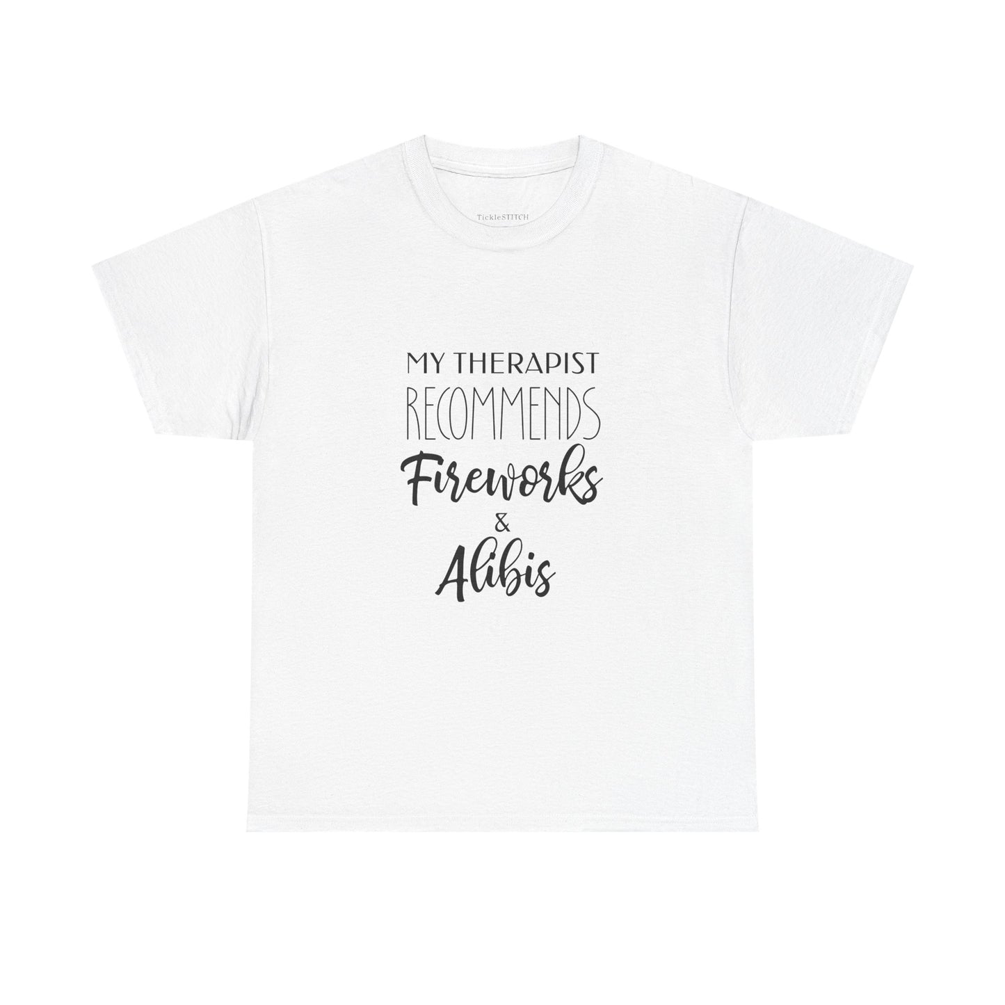 Therapist Recommends Fireworks Alibis Humorous Independence Day Shirt