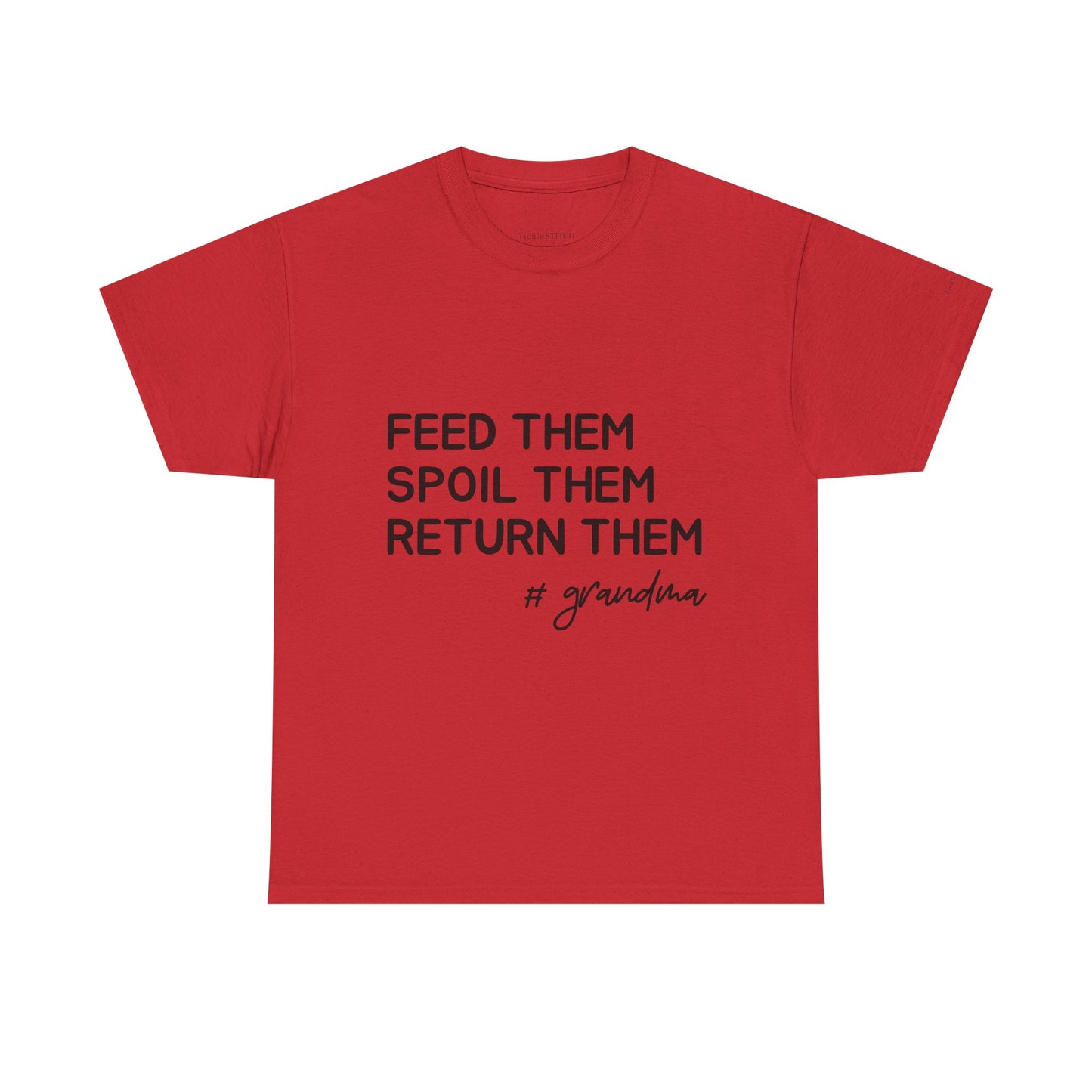 Funny Grandma Shirt: Feed Them, Spoil Them, Return Them #Grandma Gift