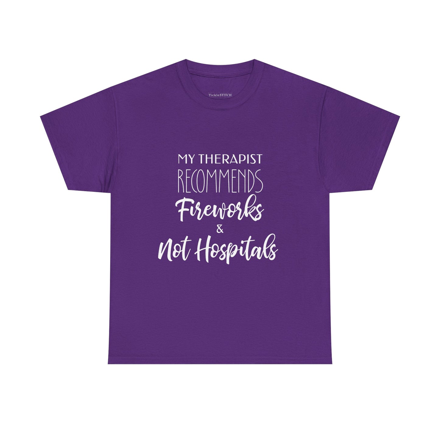 My Therapist Recommends Fireworks, Not Hospitals Funny Humor Tee