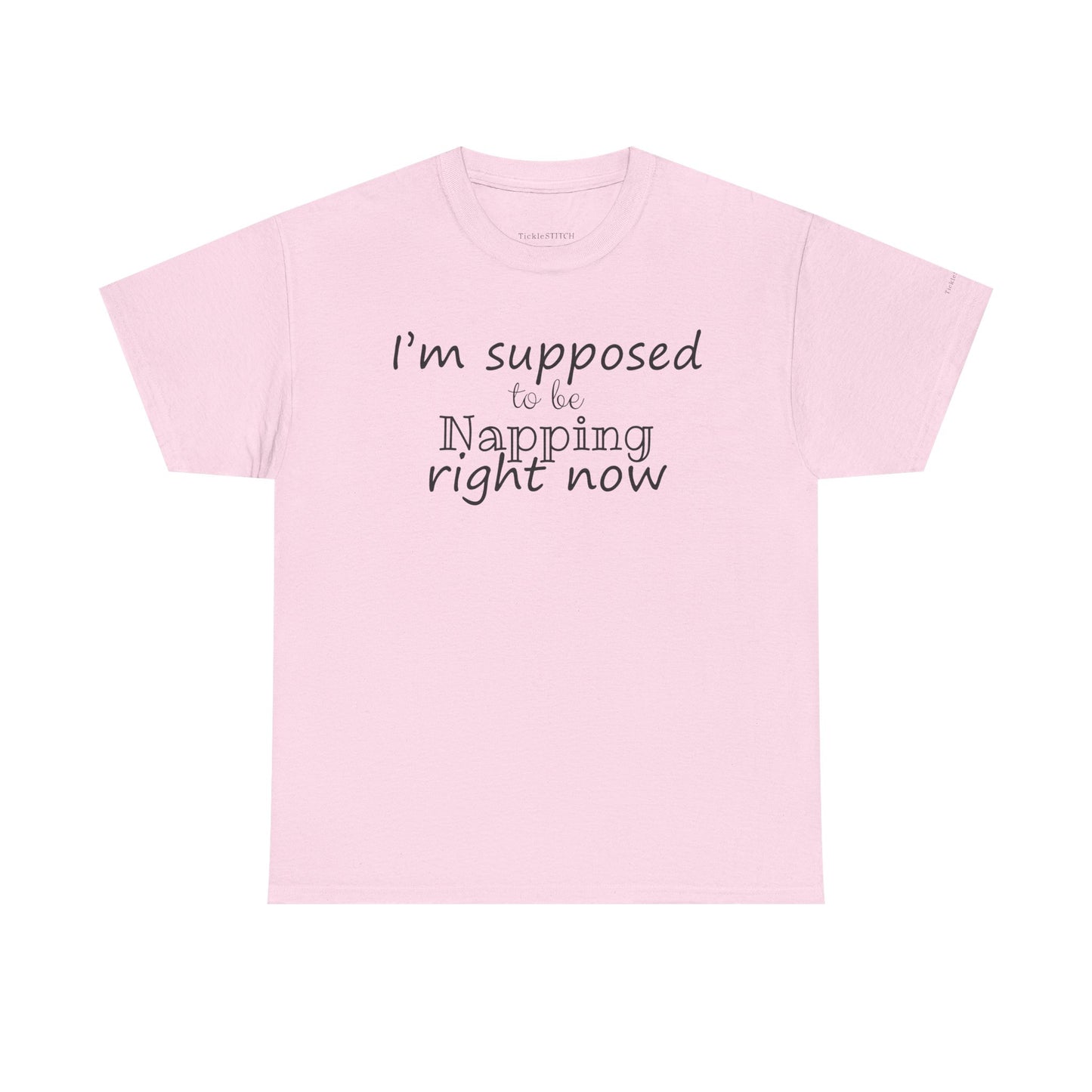 I'm Supposed To Be Napping Right Now Funny Sleep Lover T-Shirt