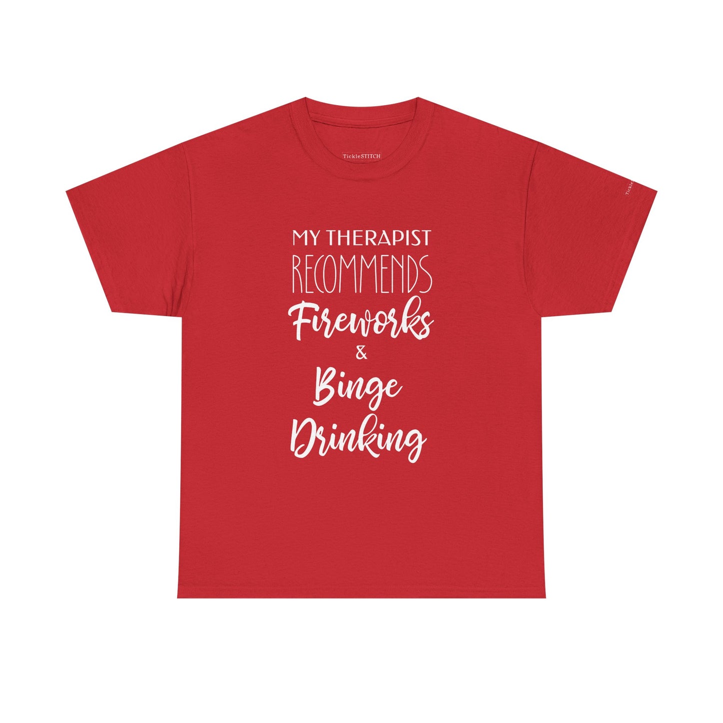 Therapist Recommends Fireworks Binge Drinking Funny 4th of July Tee
