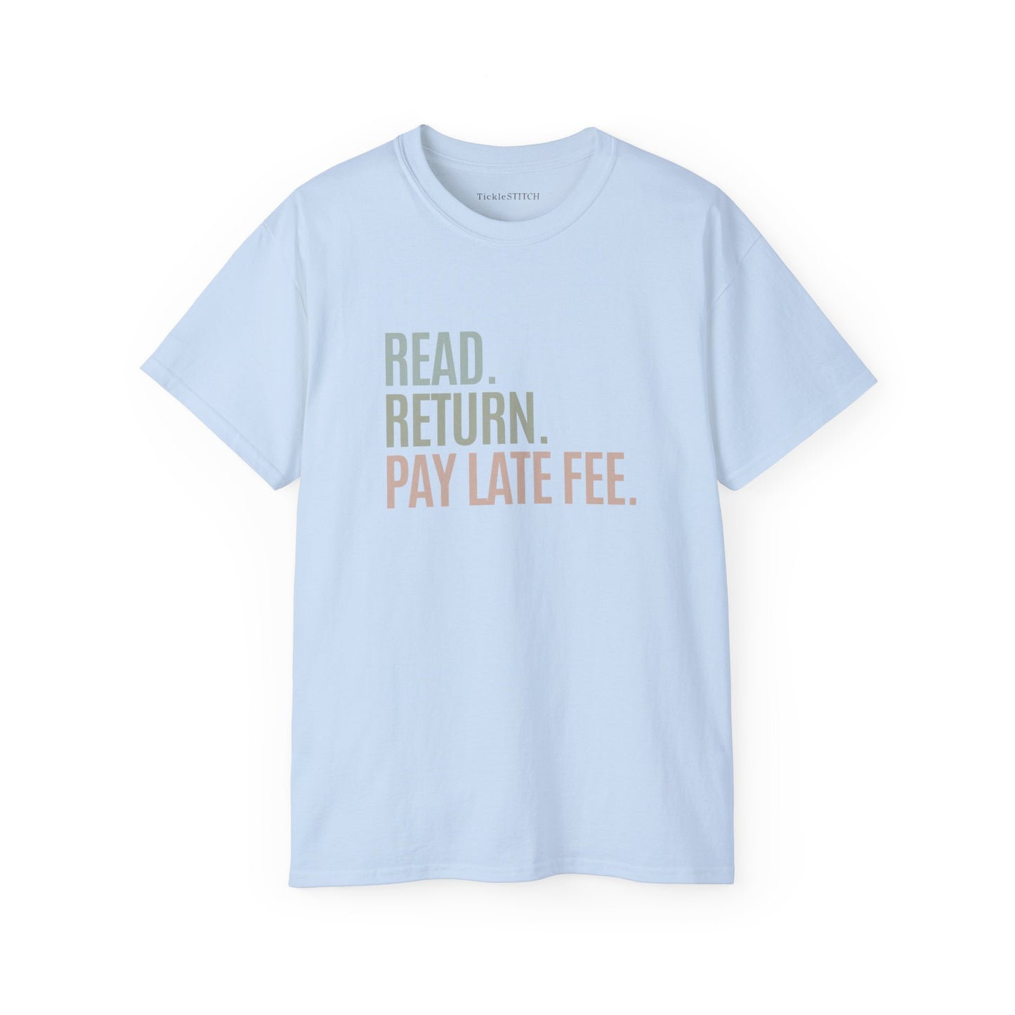 Read. Reurn. Pay Late Fee. Cotton Unisex Funny T-Shirt