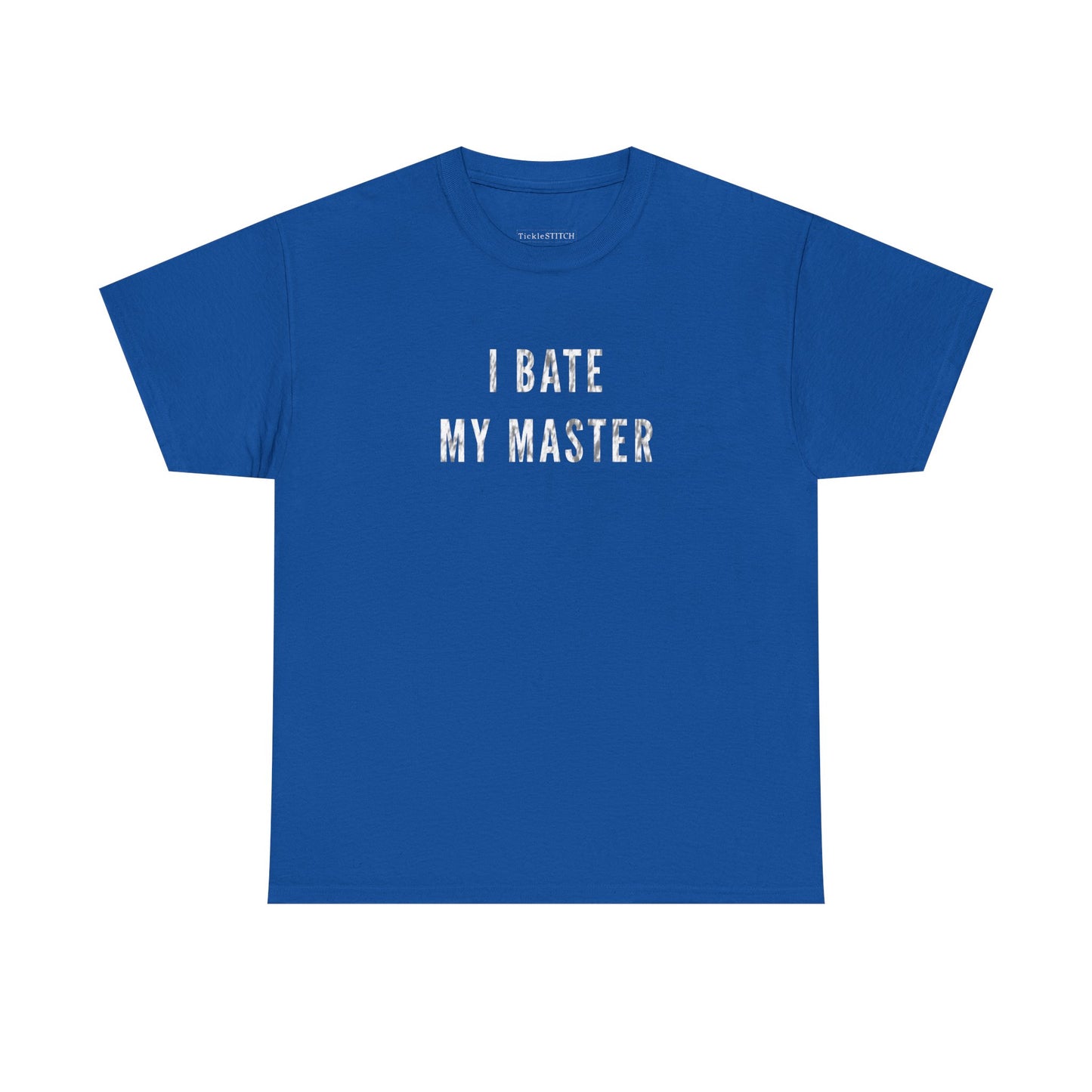 Master Bait Fishing Pun "I Bate My Master" Inappropriate Adult Tee