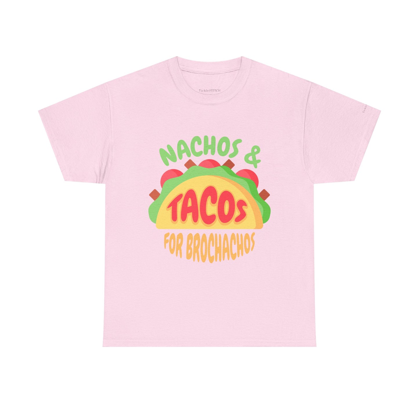 Nachos Tacos BroChacho Funny Tee. Mexican Cuisine Foodie Humor Gift