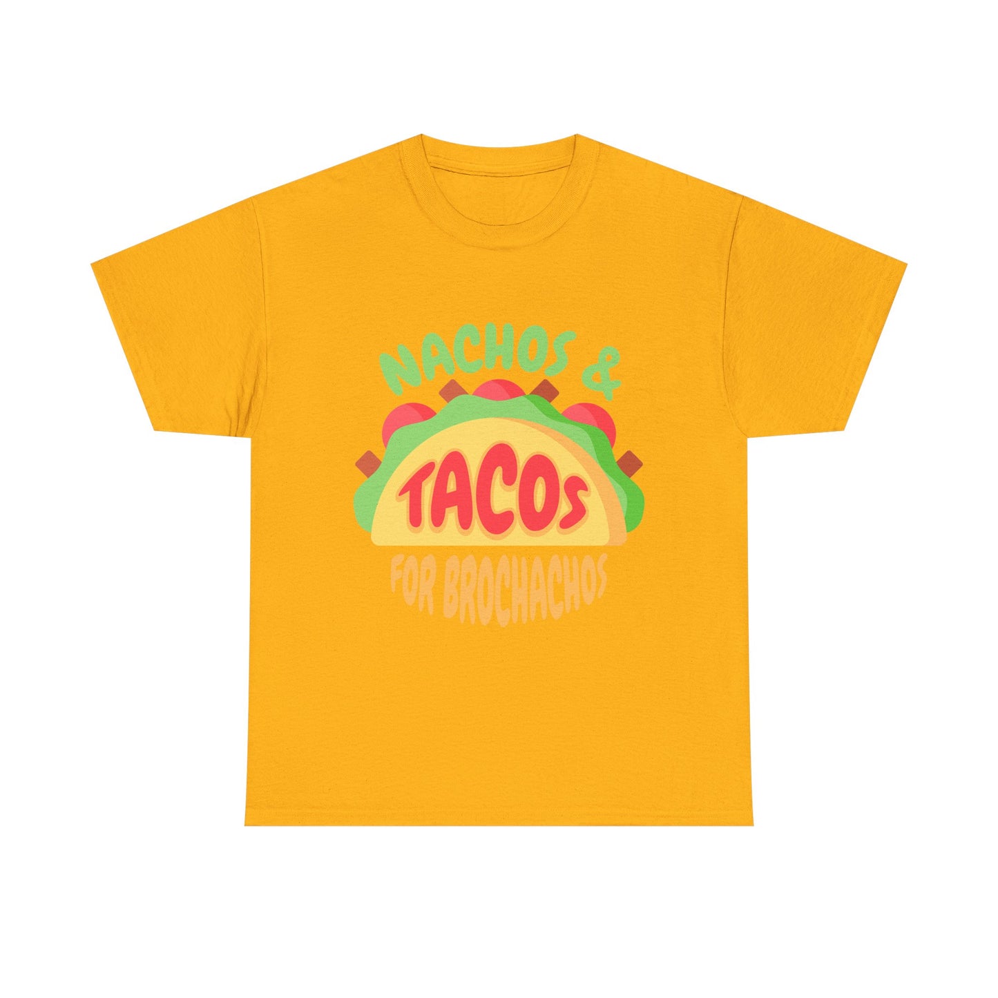 Ultimate Nachos and Tacos T-Shirt for Every BroChacho