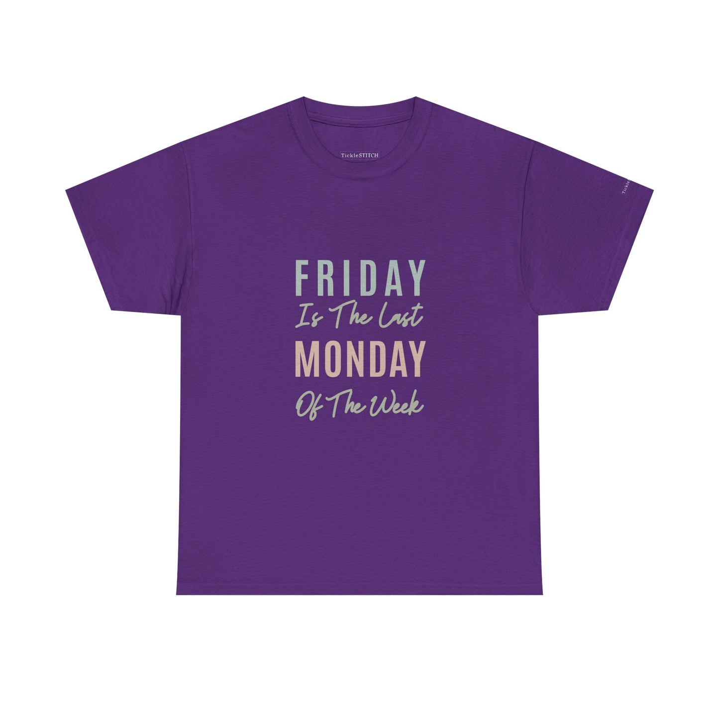 Friday Last Monday of Week Tee – TGIF Humor Work Week Grind Shirt