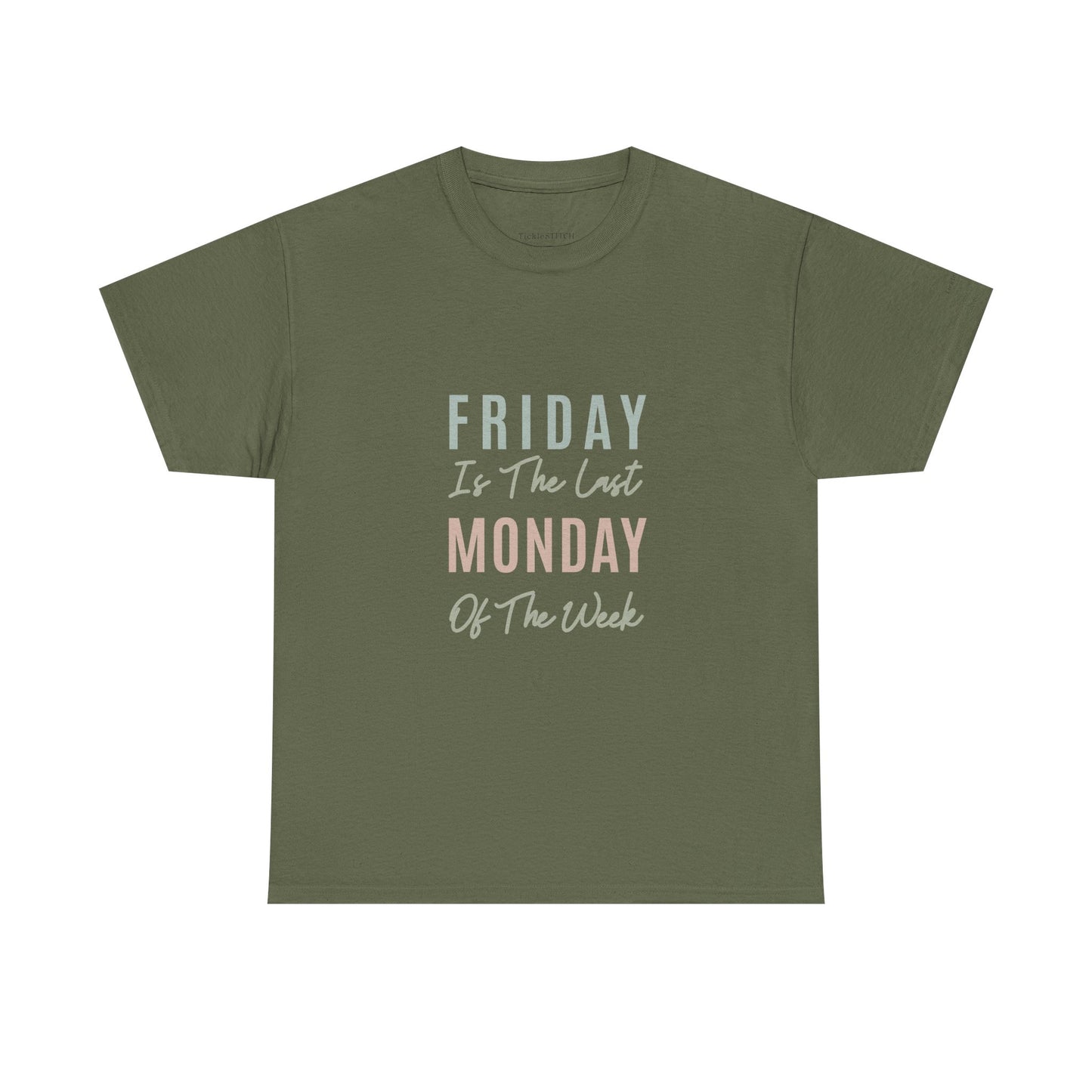 Friday Last Monday of Week Tee – TGIF Humor Work Week Grind Shirt