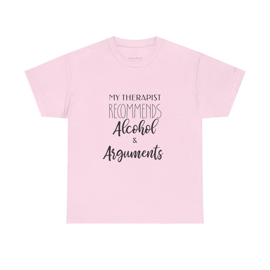 Therapist Recommends Alcohol & Arguments Funny Therapy Debate Tee