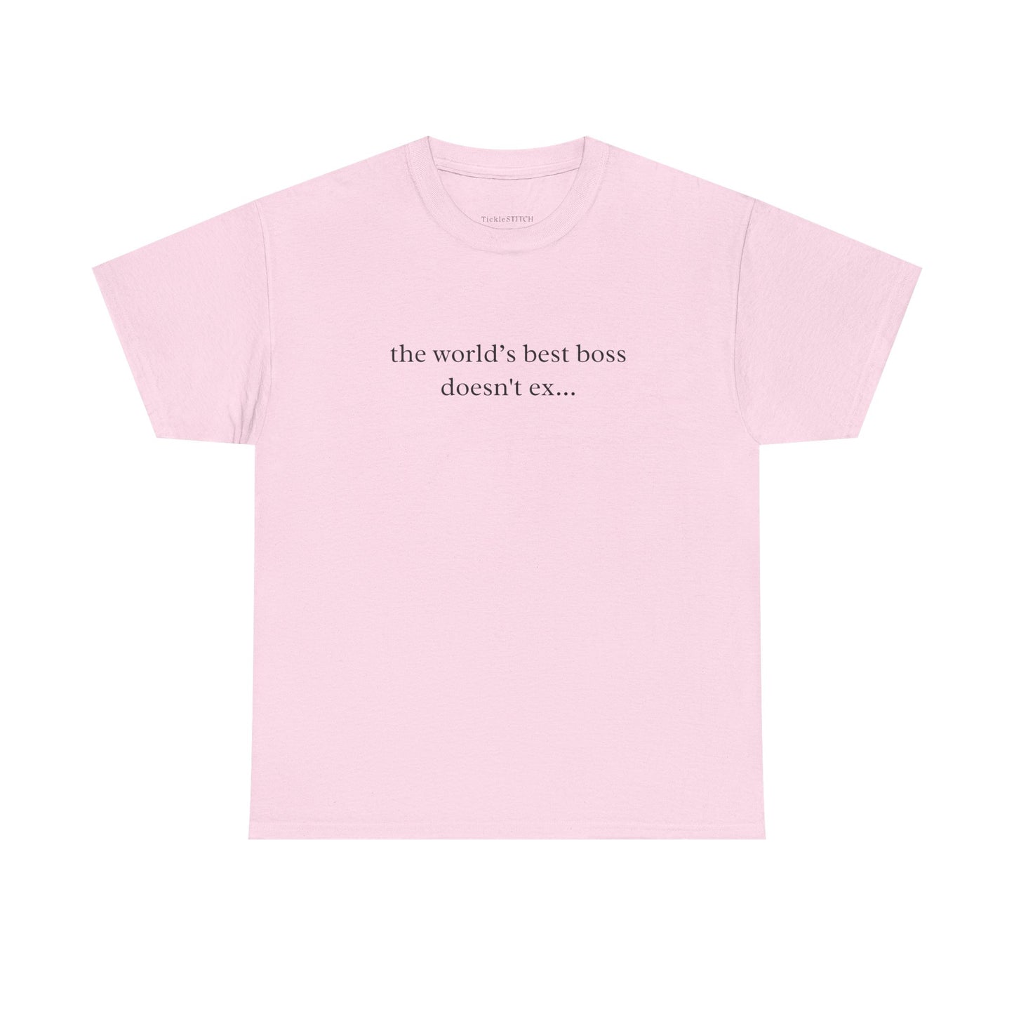 Humorous 'World's Best Boss Doesn't Exist' Office Parody T-Shirt Gift
