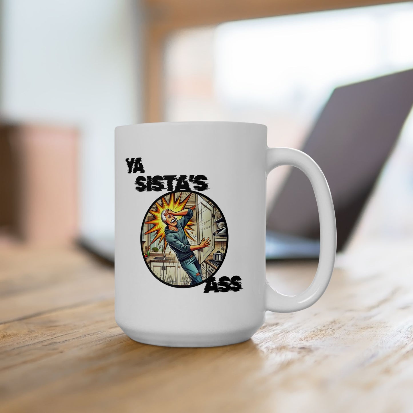 Ya Sista's Ass The MUG! Your Sister's Ass, Old Guy Gag Gifts, Dad Joke