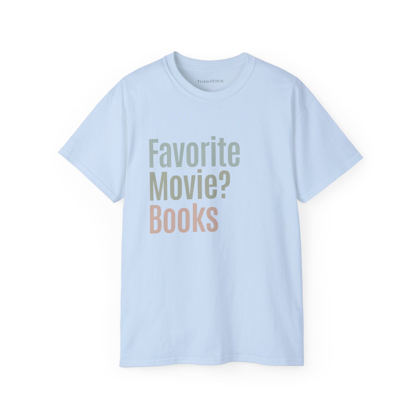 Favotie Movie? Books Cotton Unisex Funny T-Shirt