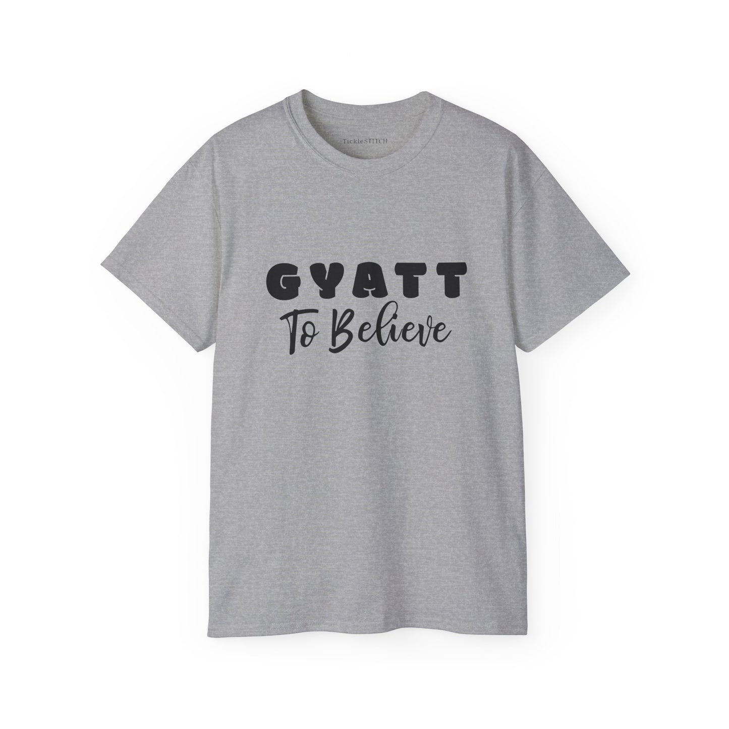 Gyatt to Believe, Gyatt Shirt, Big Butt, Nice Ass, Hot Girlfriend