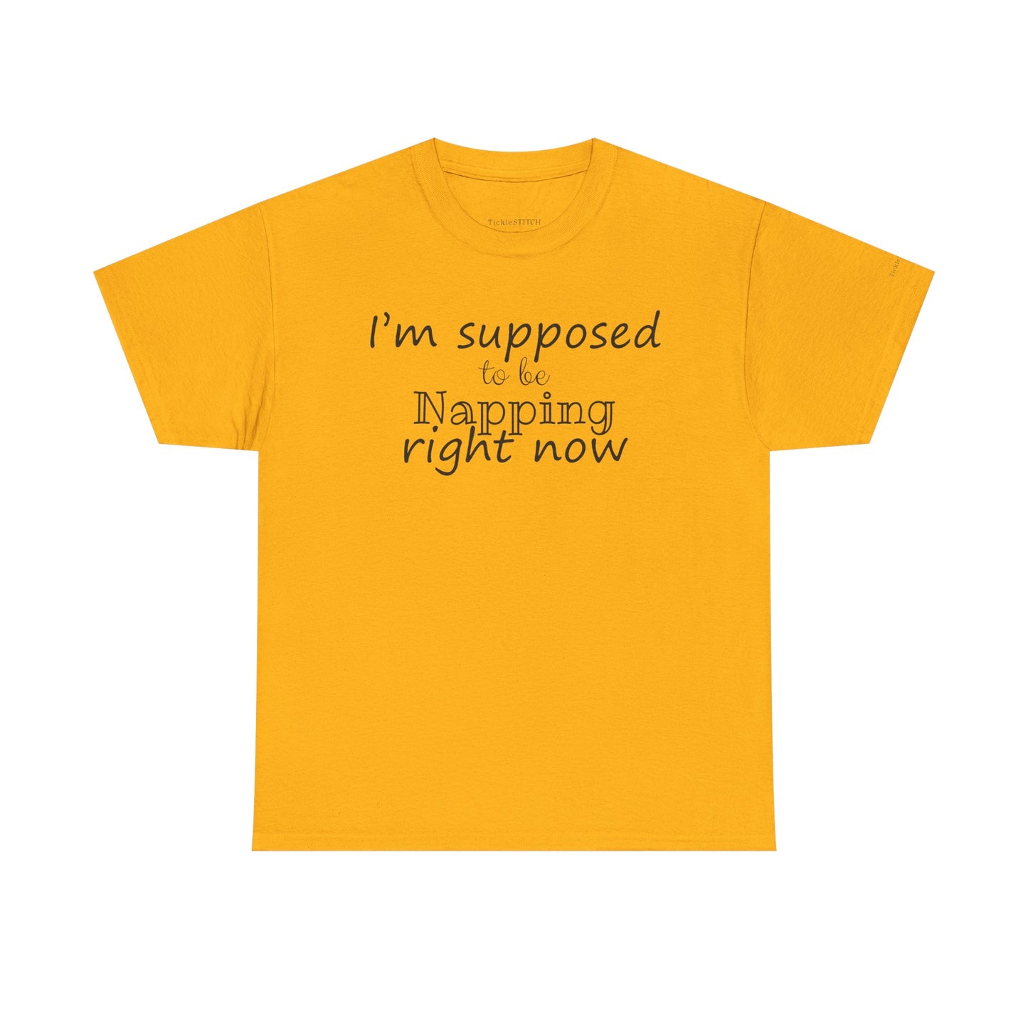 I'm Supposed To Be Napping Right Now Funny Sleep Lover T-Shirt