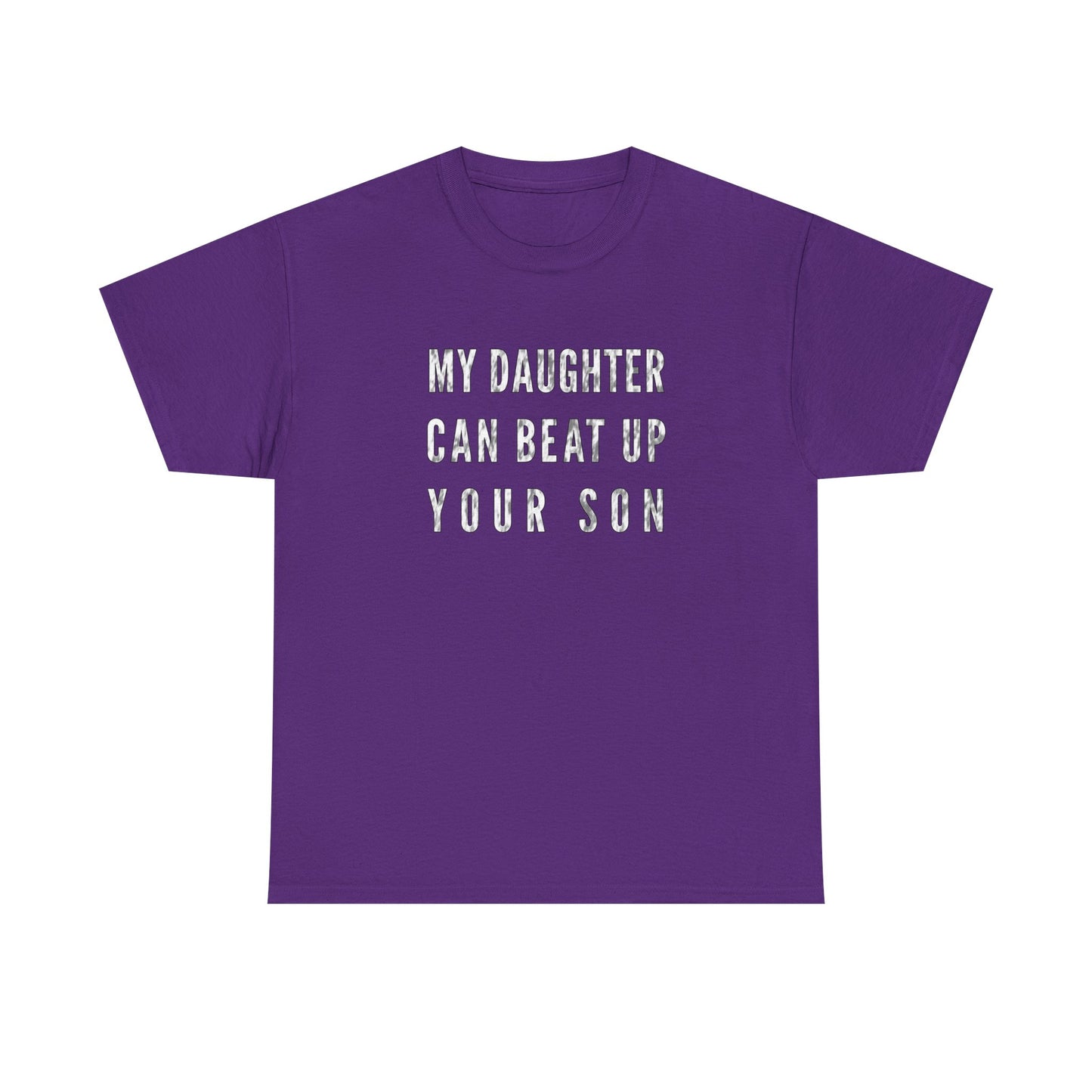My Daughter Can Beat Up Your Son T-Shirt for Proud Dads