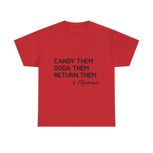 MeeMaw Candy Them Soda Them Return Them Funny Grandma Shirt Gift