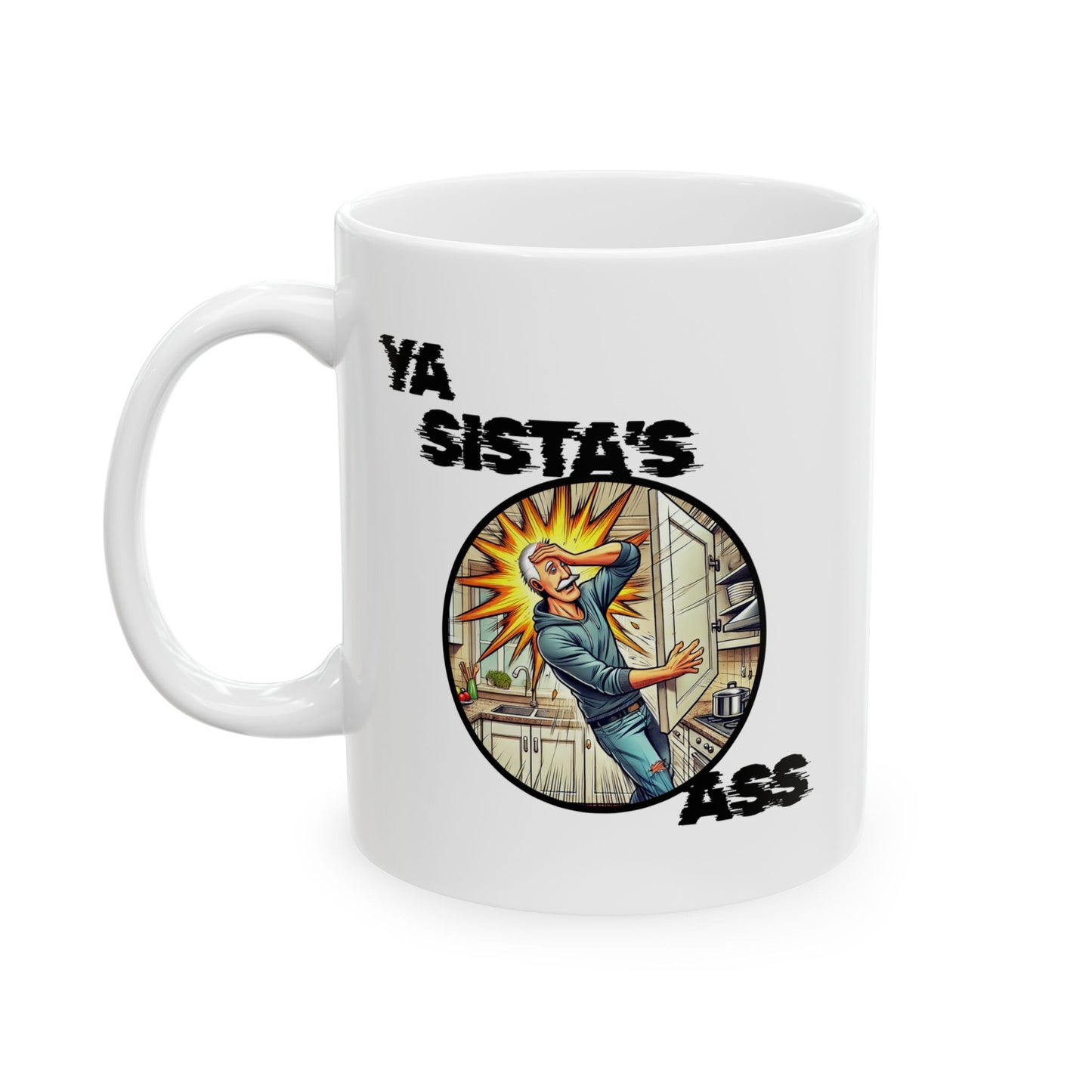 Ya Sista's Ass The MUG! Your Sister's Ass, Old Guy Gag Gifts, Dad Joke