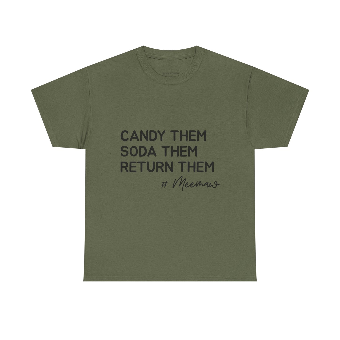 Candy Them, Soda Them, Return Them, MeeMaw Spoiling Grandkids T-Shirt