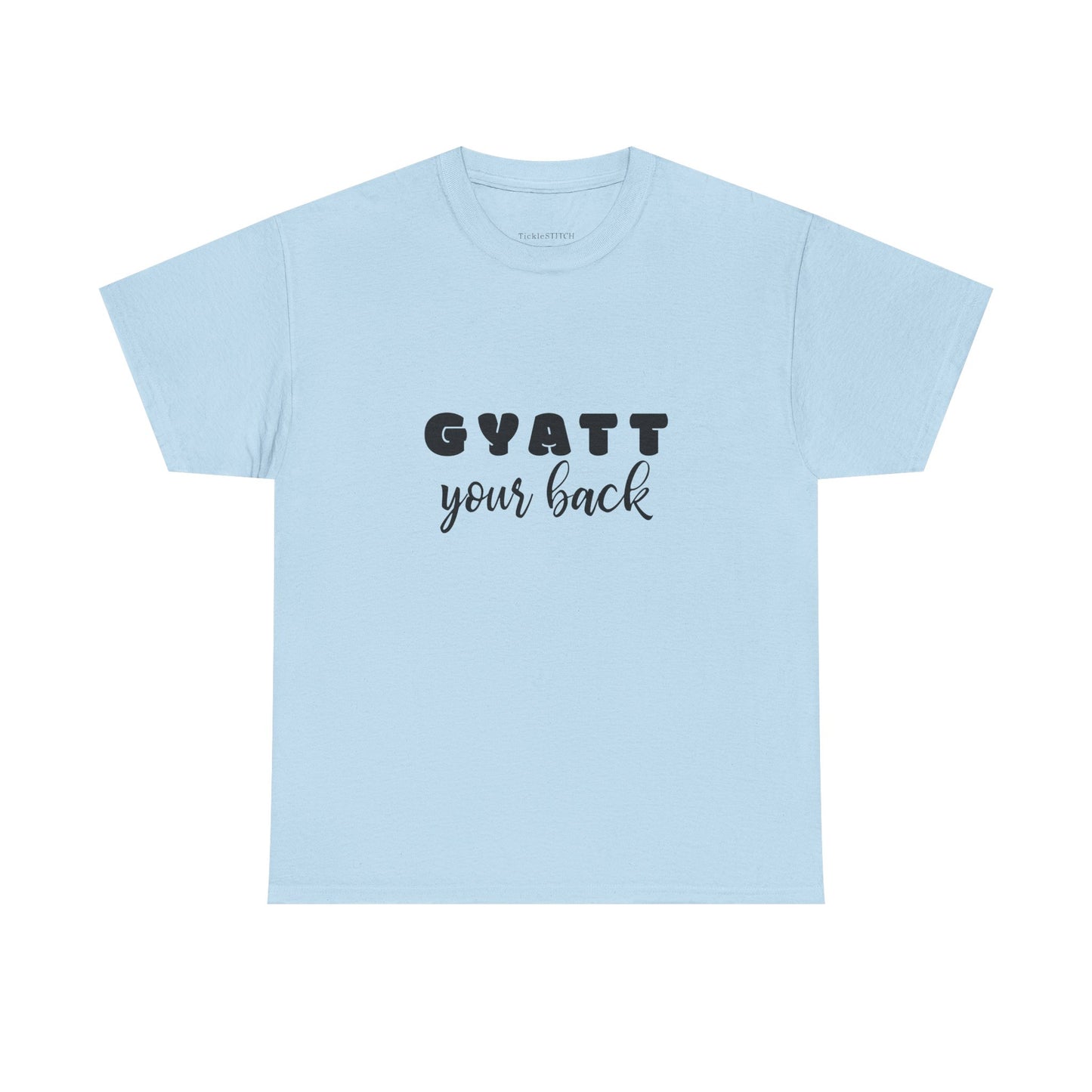 Gyatt Your Back Supportive Booty Thick Back View Gym Bestie Tee