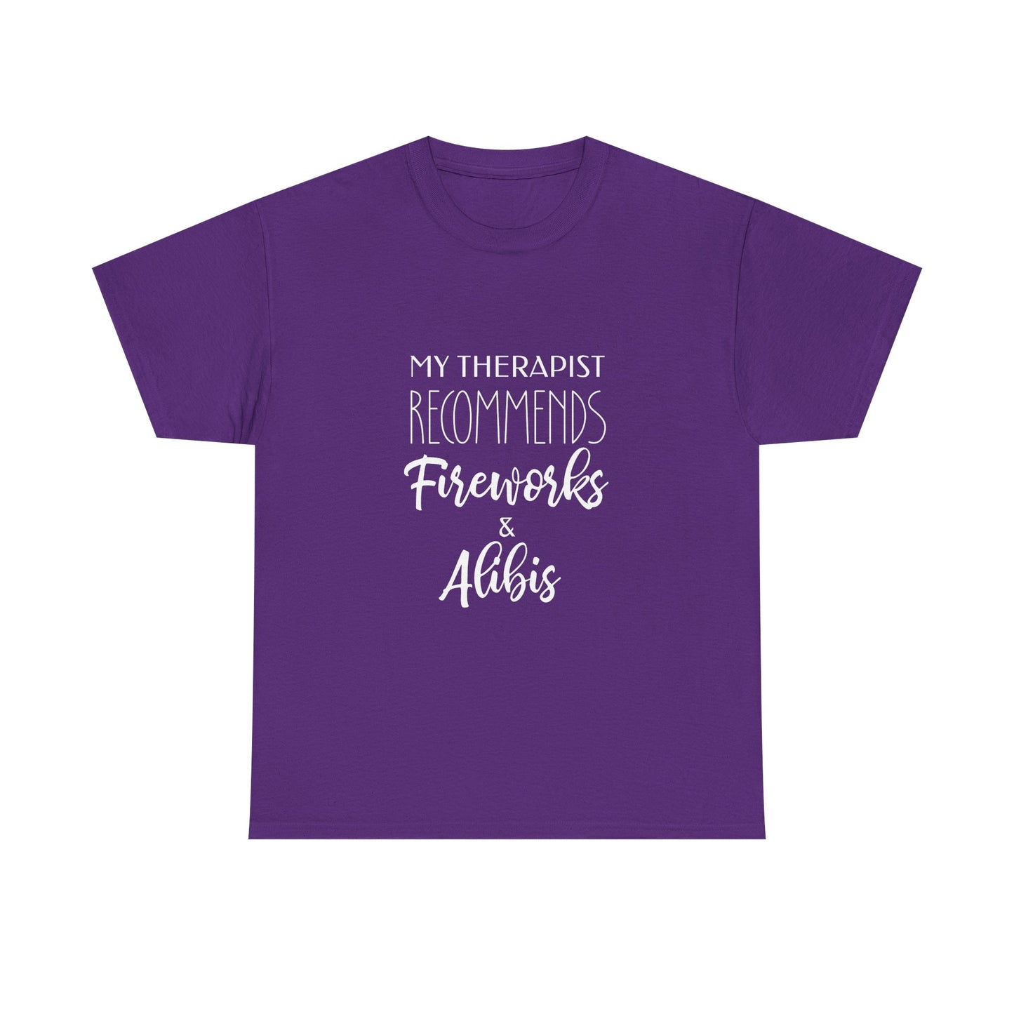 My Therapist Recommends Fireworks and Alibis Funny July 4th Shirt