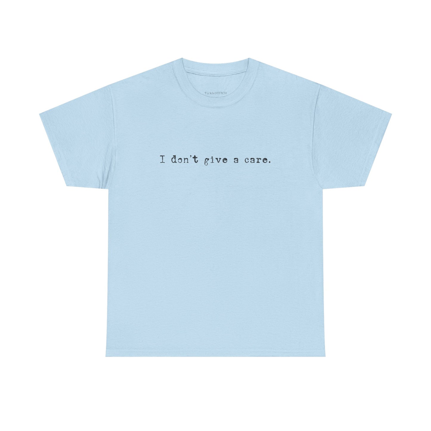 "I Don't Give A Care" SFW Teen Angst T-Shirt for Middle School