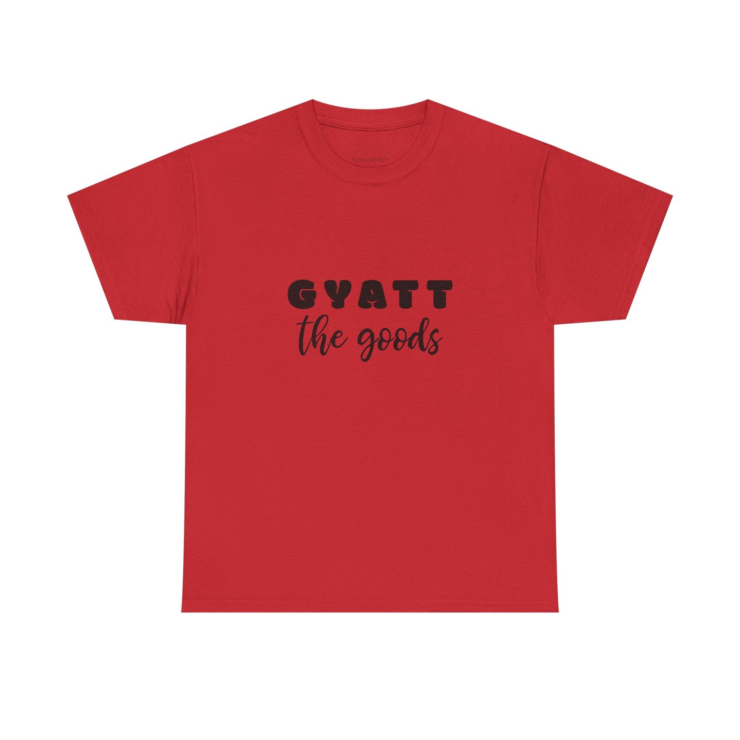 Gyatt The Goods Booty Gains Confidence Gym Humor Fitness Apparel Tee