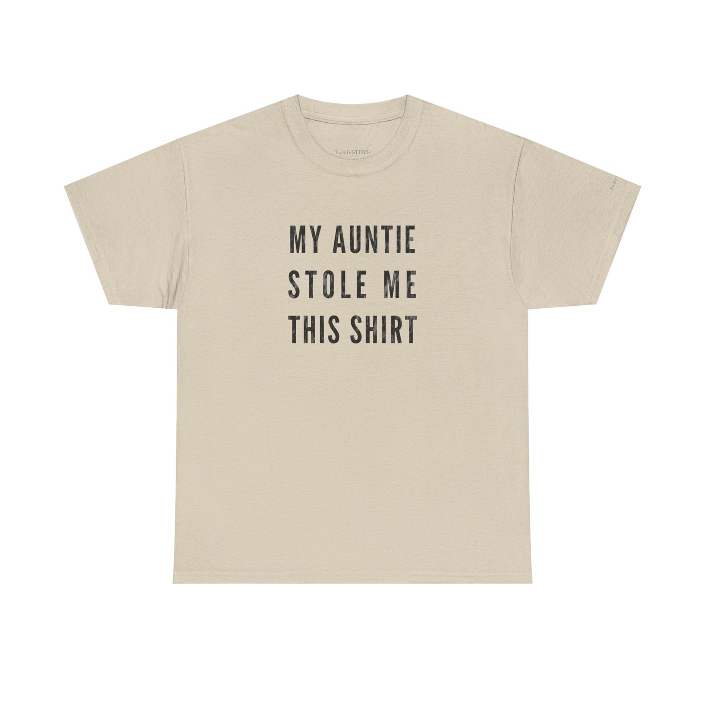 My Auntie Stole Me This Shirt Hilarious Family Theft Humor Tee Gift