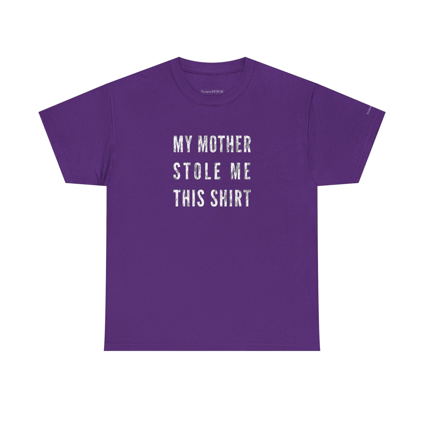 My Mother Stole Me This Shirt – Hilarious Mom Theft Humor Gift Tee