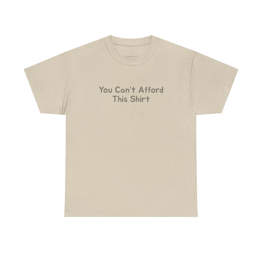 Confident Entrepreneur 'You Can't Afford This' Funny Money Shirt
