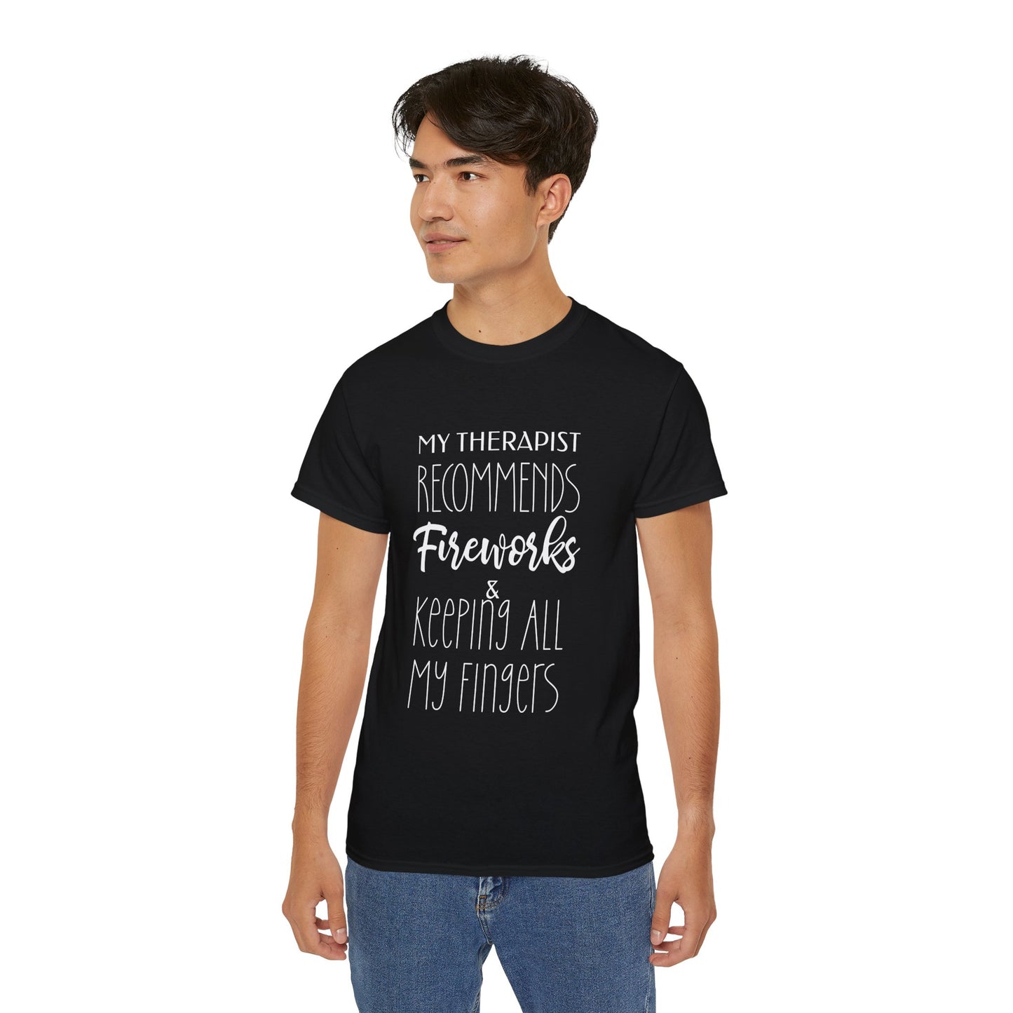 My Therapist Recommends Fireworks and Keeping All My Fingers Cotton Unisex Funny T-Shirt