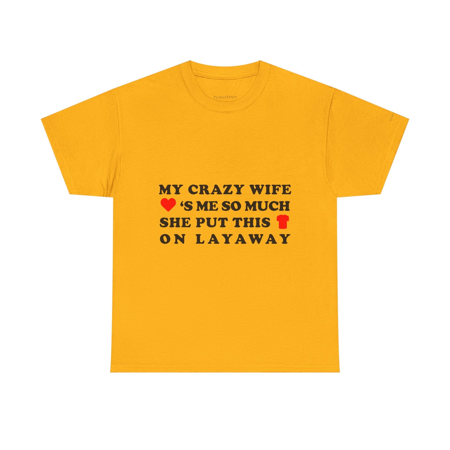 Crazy Wife Layaway Shirt: Funny Marriage Humor Husband Gift Tee
