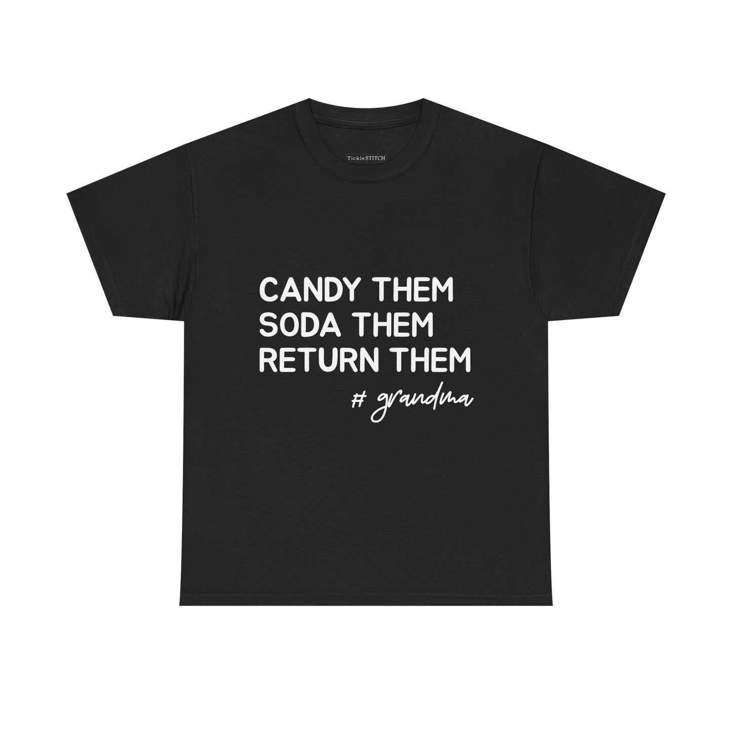 Candy Them, Soda Them, Return Them Grandma Funny Spoiling Grandkid