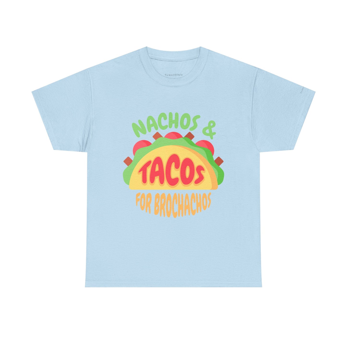 Nachos Tacos BroChacho Funny Tee. Mexican Cuisine Foodie Humor Gift