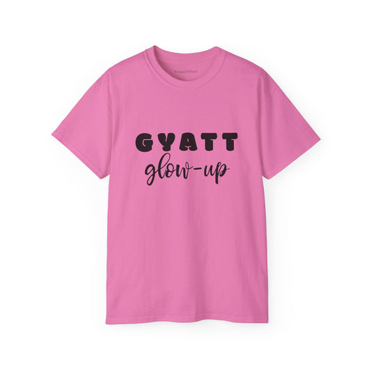 Gyatt Glow Up, Gyatt Shirt,  Nice Ass, Nice Butt, Hot Girlfriend