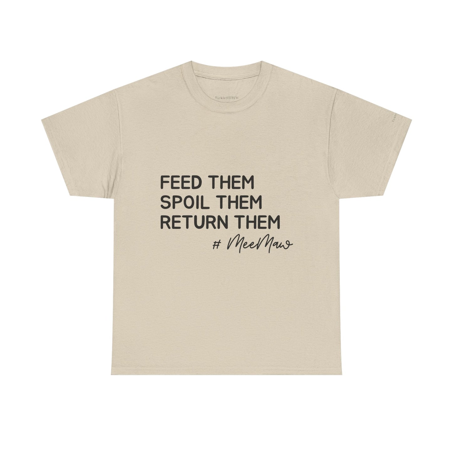 Funny MeeMaw Shirt: Feed Them, Spoil Them, Return Them Grandparent Tee