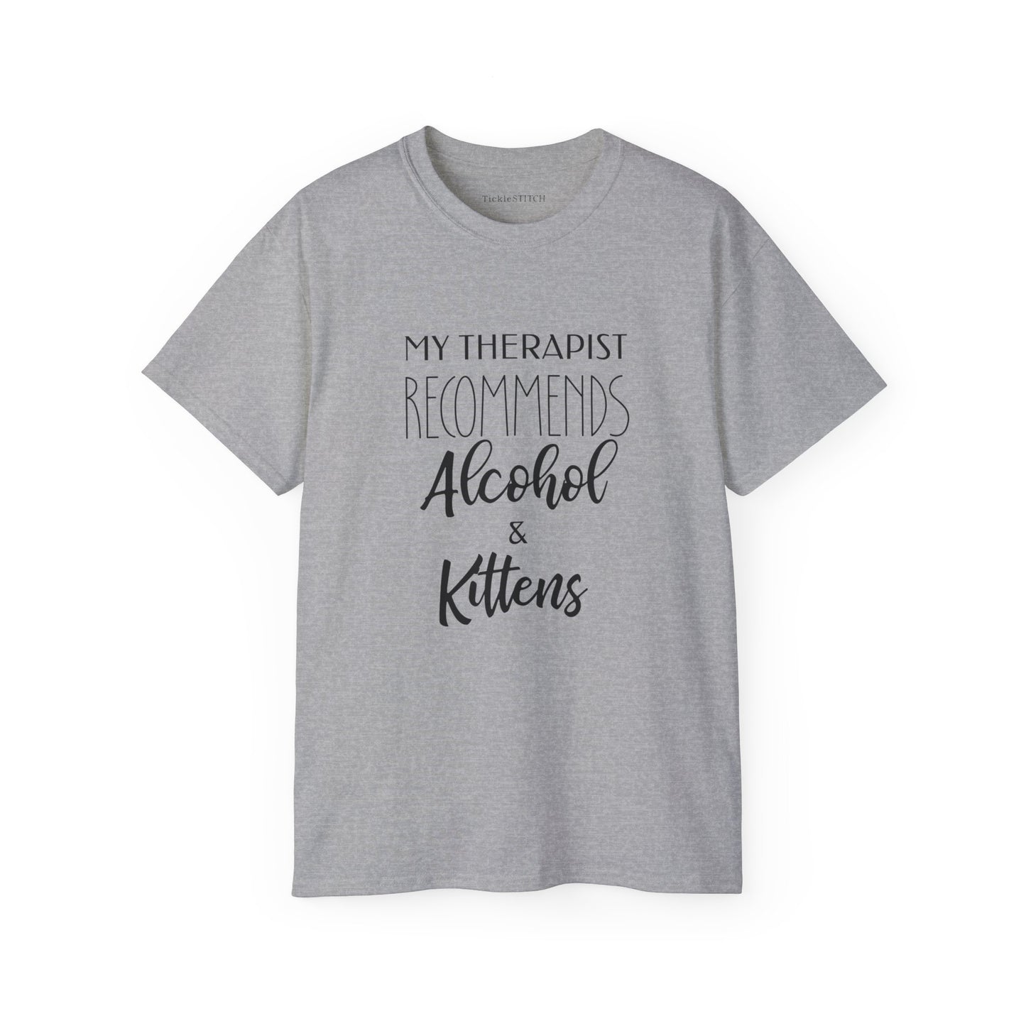 My Therapist Recommends Alcohol and Kittens, Funny Cat Shirt