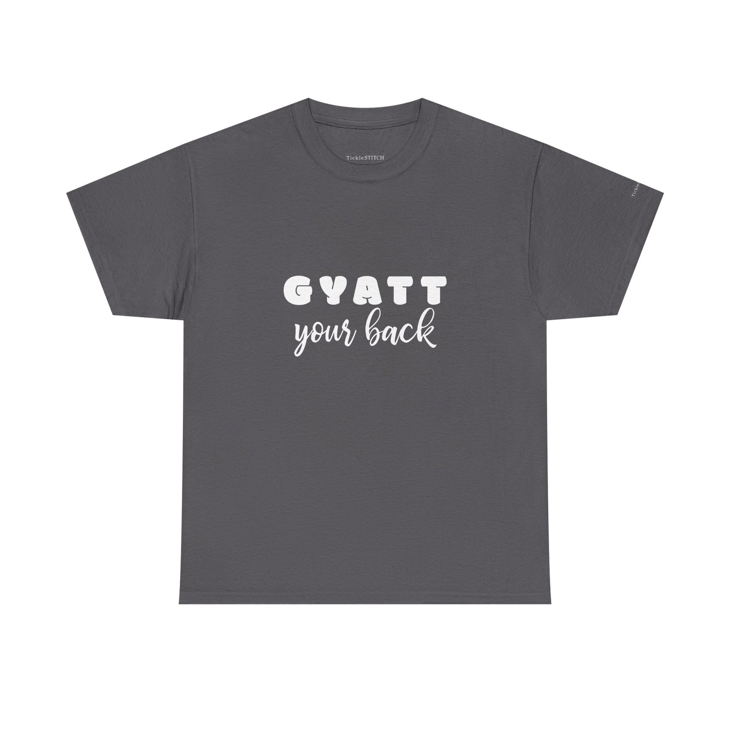 "Gyatt Your Back" Playful Pun Booty Support Curvy Confidence T-Shirt