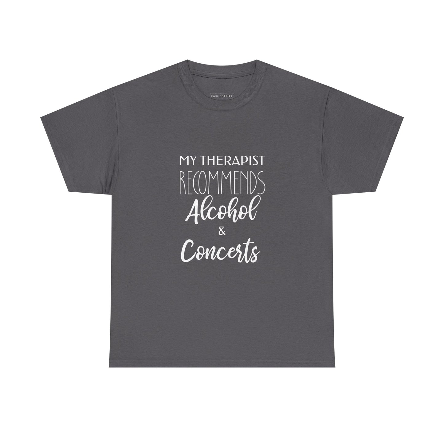 My Therapist Recommends Alcohol Concerts Funny Music Lover T-Shirt