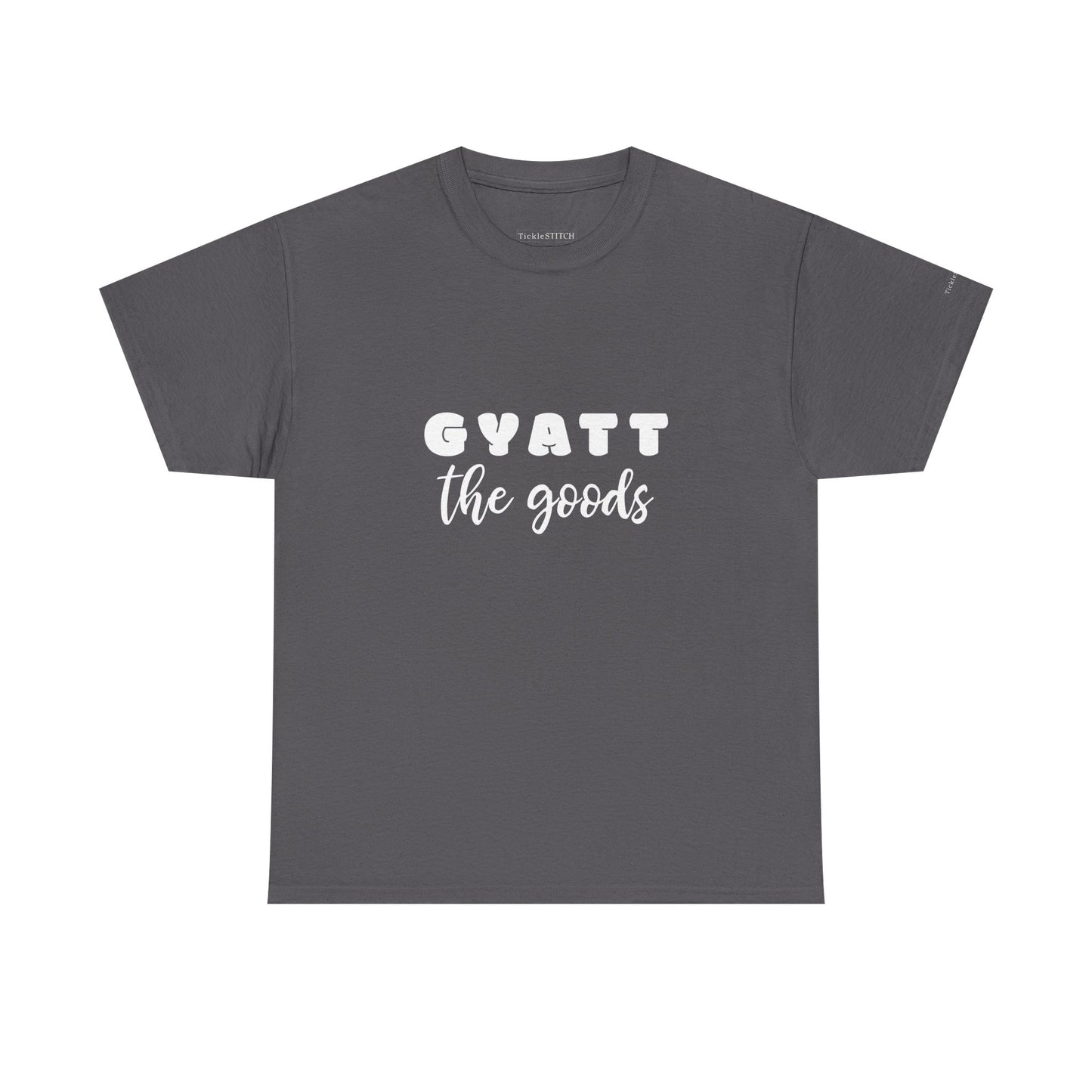 Gyatt The Goods Booty Gains Confidence Gym Humor Fitness Apparel Tee